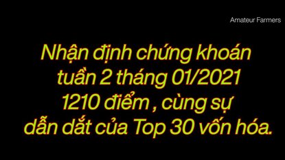 Nhận định thị trường chứng khoán tuần 11/01 - 15/01/2021