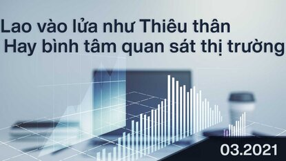 Chứng khoán tuần cuối tháng 3/2021 - Thị trường đi ngang khó giao dịch, chờ HOSE cải thiện hệ thống